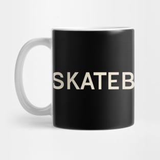 Skateboarding Hobbies Passions Interests Fun Things to Do Mug